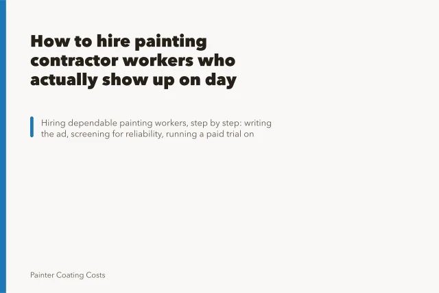 How to hire painting contractor workers who actually show up on day two. How to hire painting contractor workers who actually show up on day two